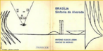 Braslia - Sinfonia da Alvorada. Msica: Antonio Carlos Jobim. Poesia: Vinicius de Moraes. LP 12" capa dupla, gravado em novembro de 1960, no estdio da Colmbia, Rio de Janeiro. Orquestra sinfnica sob a regncia de Antonio Carlos Jobim. Recitativo por Vinicius de Moraes (alguns trechos com participao de Tom Jobim). Cro Dante Martinez sob a direo de Roberto de Regina. Participao de Os Cariocas e Elizete Cardoso. Piano: Radams Gnattali. Capa: Oscar Niemeyer. Fotografia: Franceschi. Engenheiro de som: Sergio Lara Campos. Tom e Vinicius na capa interna do LP A Sinfonia da Alvorada, que mais tarde ficou sendo conhecida como Sinfonia de Braslia, foi encomendada a Vinicius e Tom pelo presidente Juscelino Kubitschek em fevereiro de 1958. Porm, s apresentada em primeira audio em 1966, na TV Excelsior de S. Paulo. A Sinfonia  dividida em cinco partes: I - O Planalto Deserto, II - O Homem, III - A Chegada dos Candangos, IV - O Trabalho e a Construo, V - Coral.